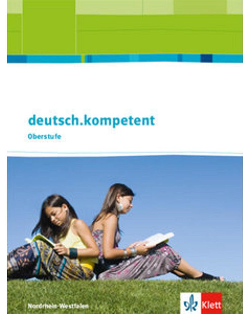 deutsch.kompetent. Oberstufe. Schülerbuch Einführungs- und Qualifikationsphase mit Onlineangebot. Ausgabe für Nordrhein-Westfalen