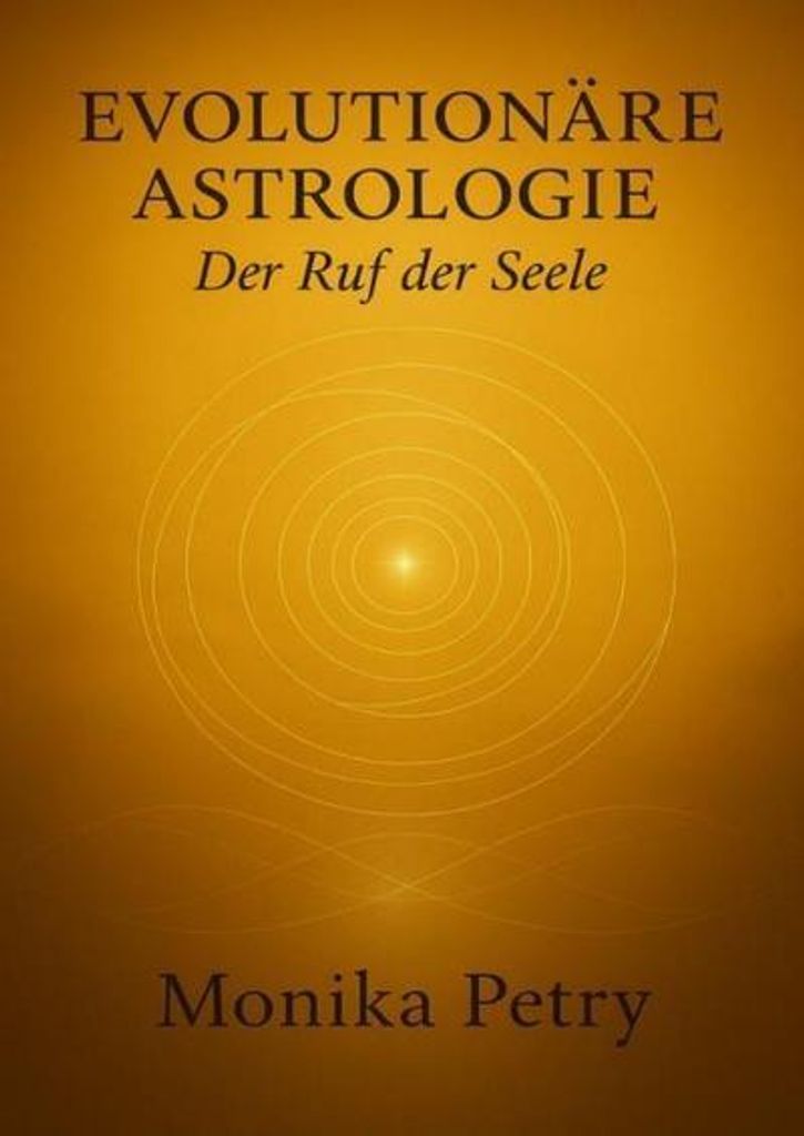 EVOLUTIONÄRE ASTROLOGIE - Der Ruf der Seele
