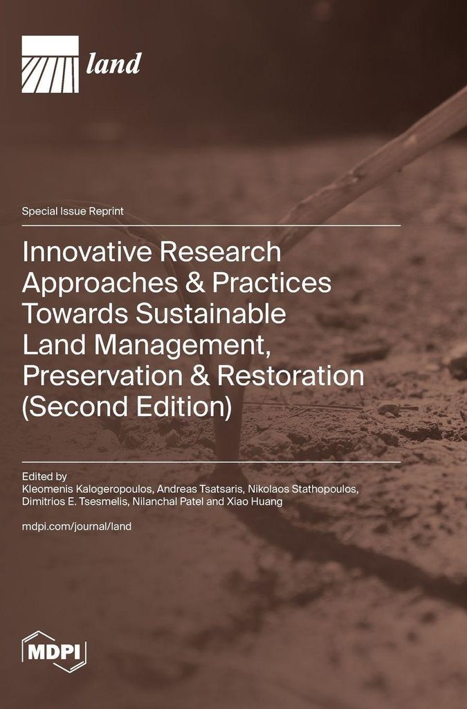 Innovative Research Approaches & Practices Towards Sustainable Land Management, Preservation & Restoration (Second Edition)
