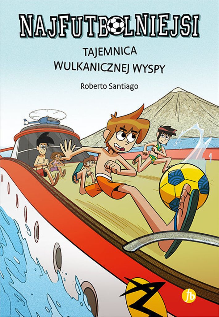 Najfutbolniejsi. Tajemnica wulkanicznej wyspy. Tom 18