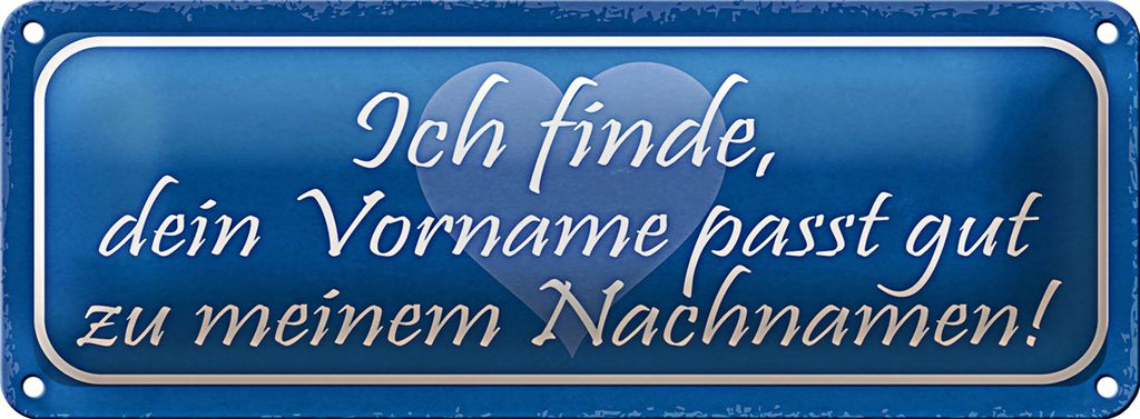 Blechschild Spruch 27x10cm dein Vorname passt gut zu meinem Dekoration