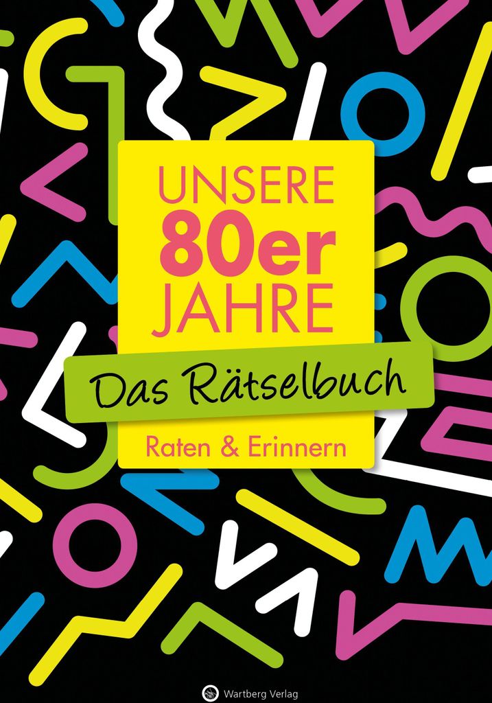 Unsere 80er Jahre - Das Rätselbuch