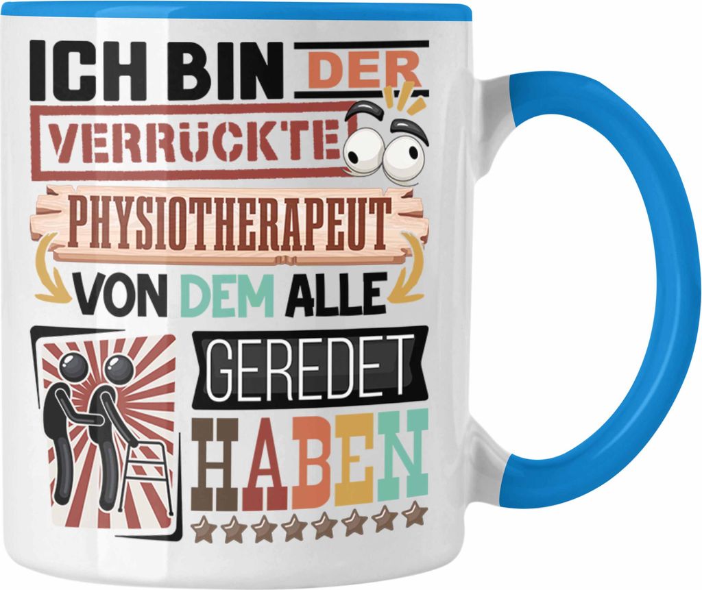 Trendation - Physiotherapeut Tasse Geschenk Spruch Lustig Geschenkidee für Physiotherapeut Geburtstag Ich Bin Der Verrückte Physiotherapeut (Blau)