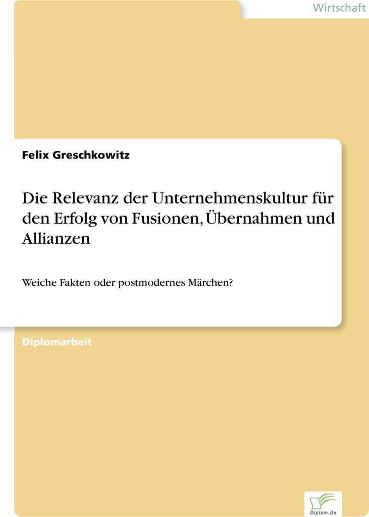 Die Relevanz der Unternehmenskultur für den Erfolg von Fusionen, Übernahmen und Allianzen