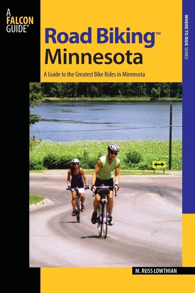 Road Biking Minnesota: A Guide to the Greatest Bike Rides in Minnesota