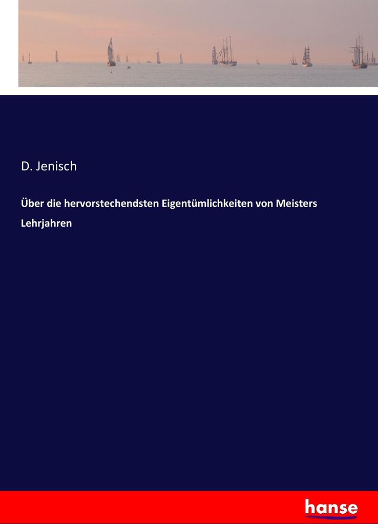 Über die hervorstechendsten Eigentümlichkeiten von Meisters Lehrjahren