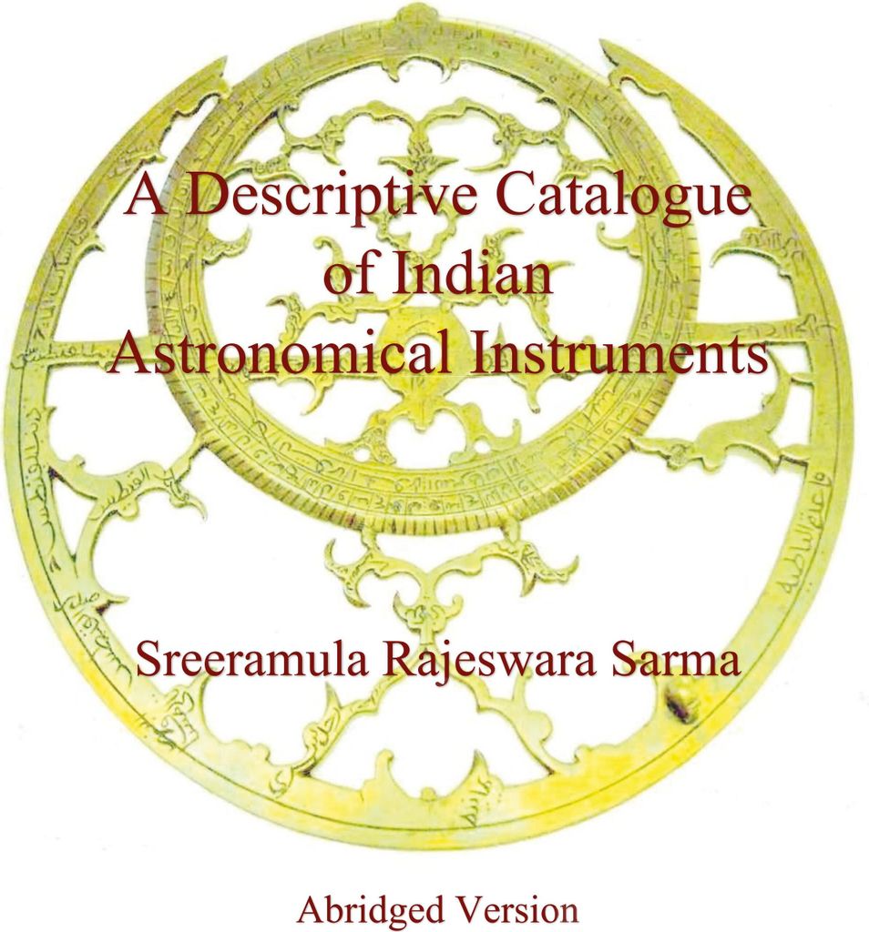 A Descriptive Catalogue of Indian Astronomical Instruments