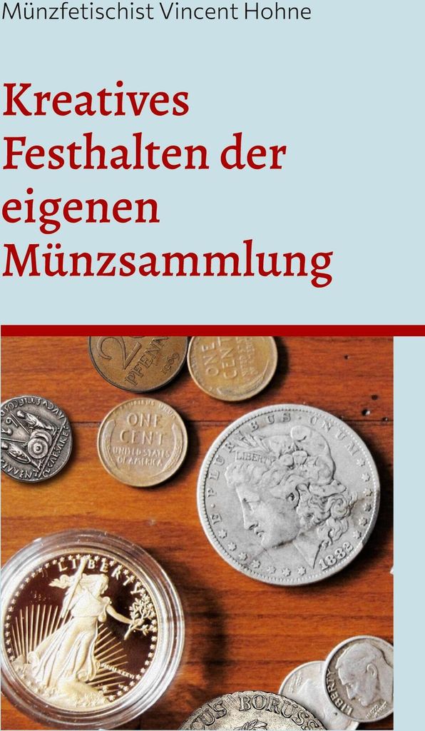 Kreatives Festhalten der eigenen Münzsammlung