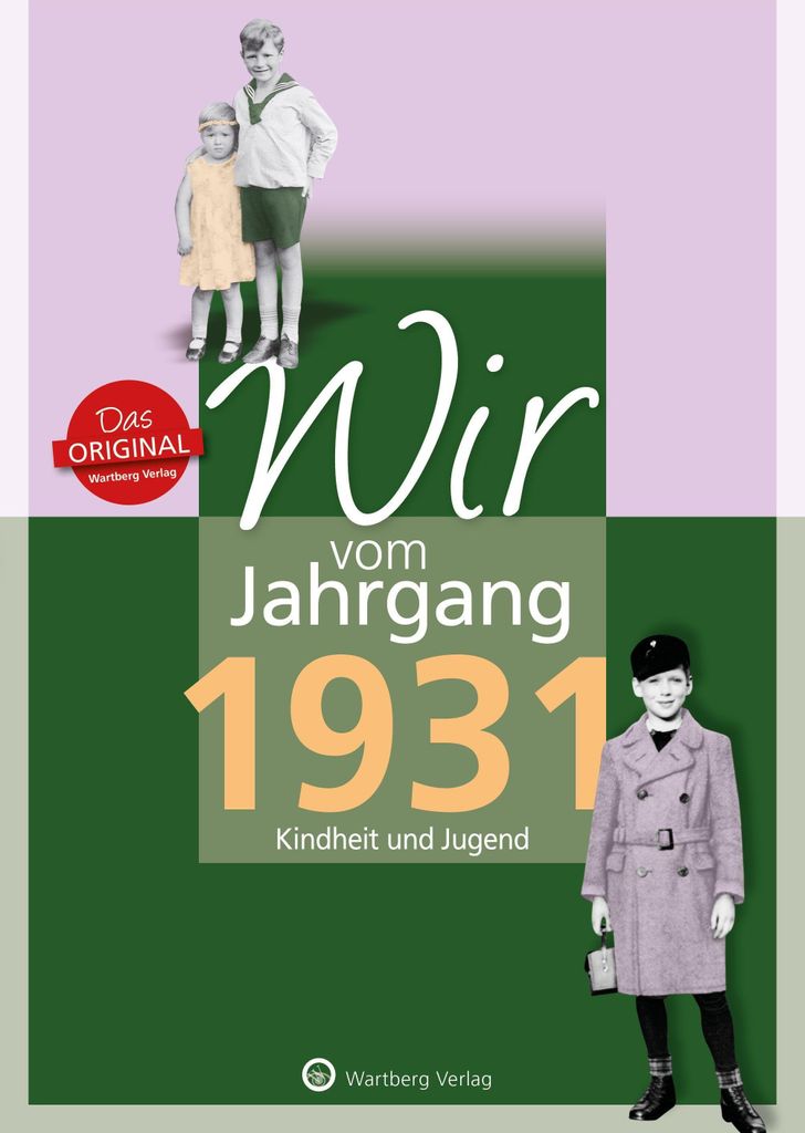 Wir vom Jahrgang 1931 - Kindheit und Jugend
