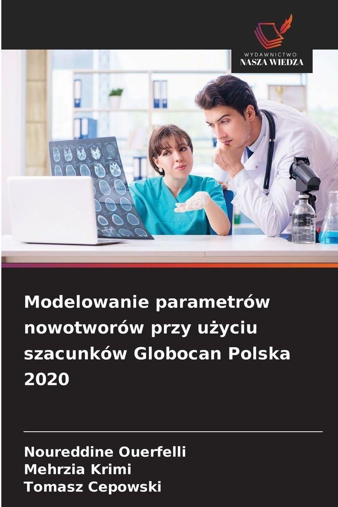 Modelowanie parametrów nowotworów przy u¿yciu szacunków Globocan Polska 2020