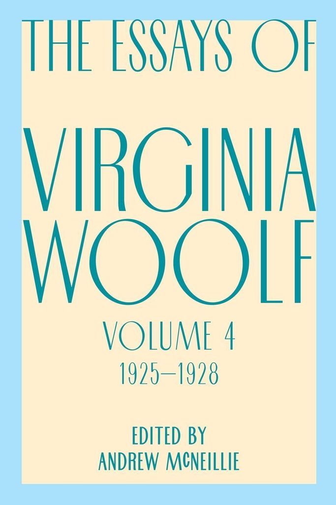 Essays of Virginia Woolf, Vol. 4, 1925-1928