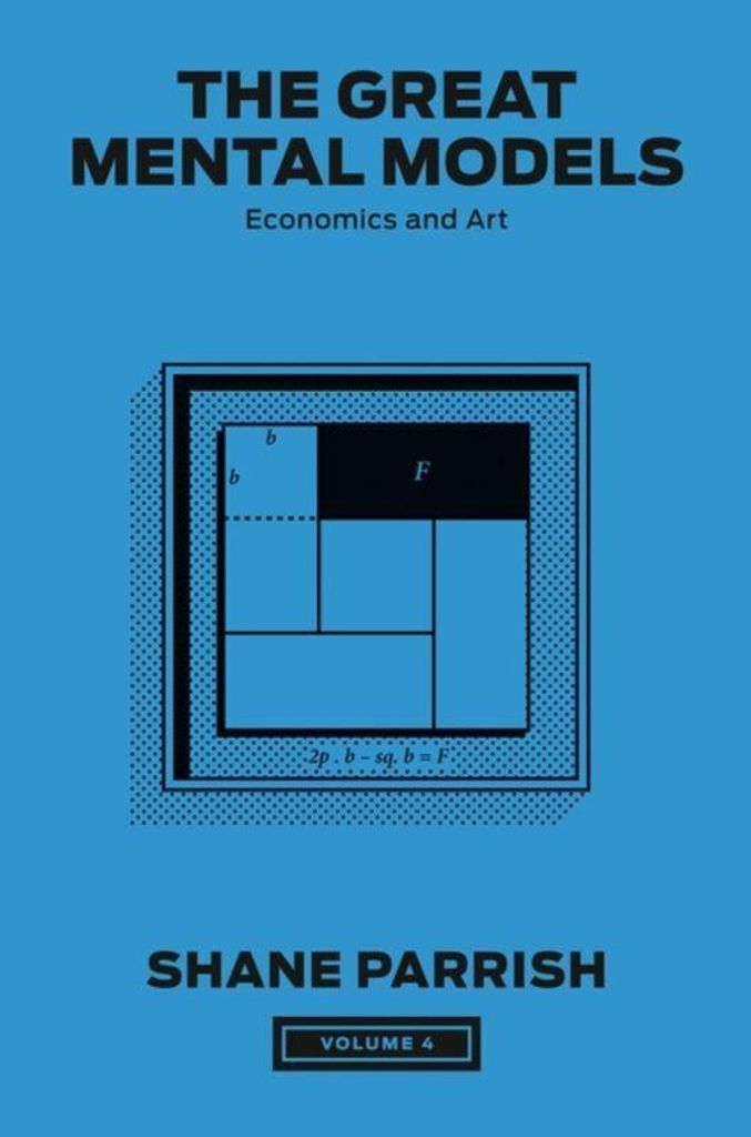 The Great Mental Models, Volume 4