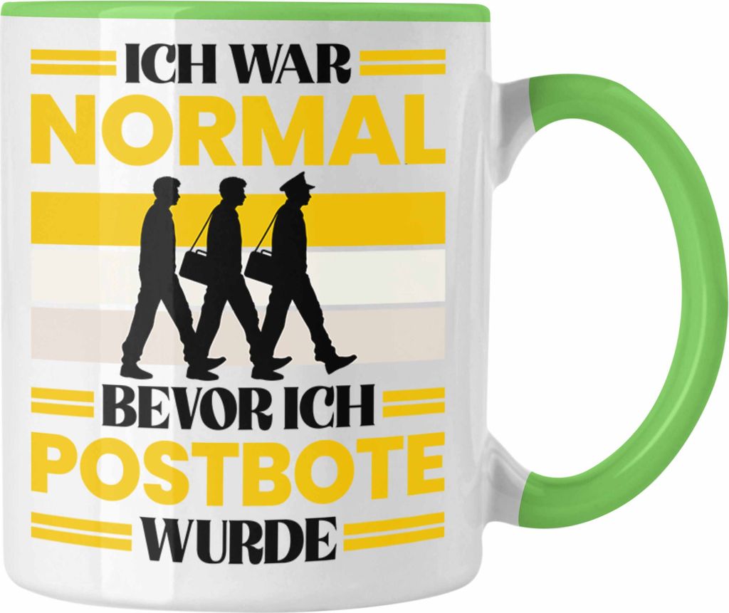 Trendation - Ich War Normal Bevor Ich Paketbote Paketzusteller Wurde Tasse Geschenkidee Postbote Spruch (Grün)