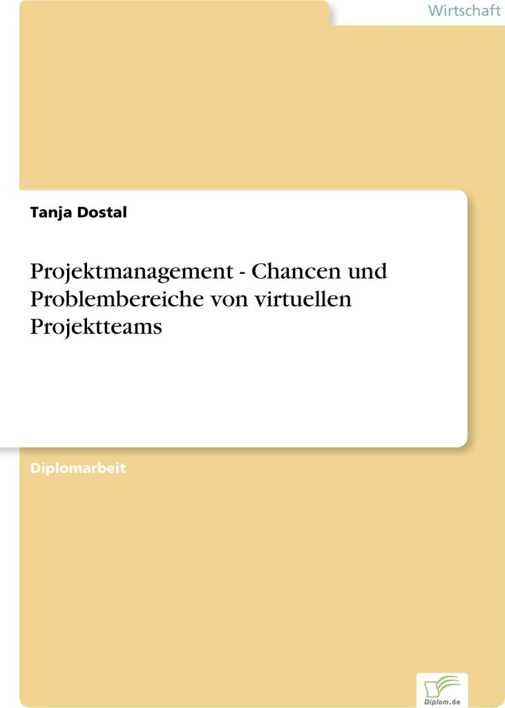 Projektmanagement - Chancen und Problembereiche von virtuellen Projektteams