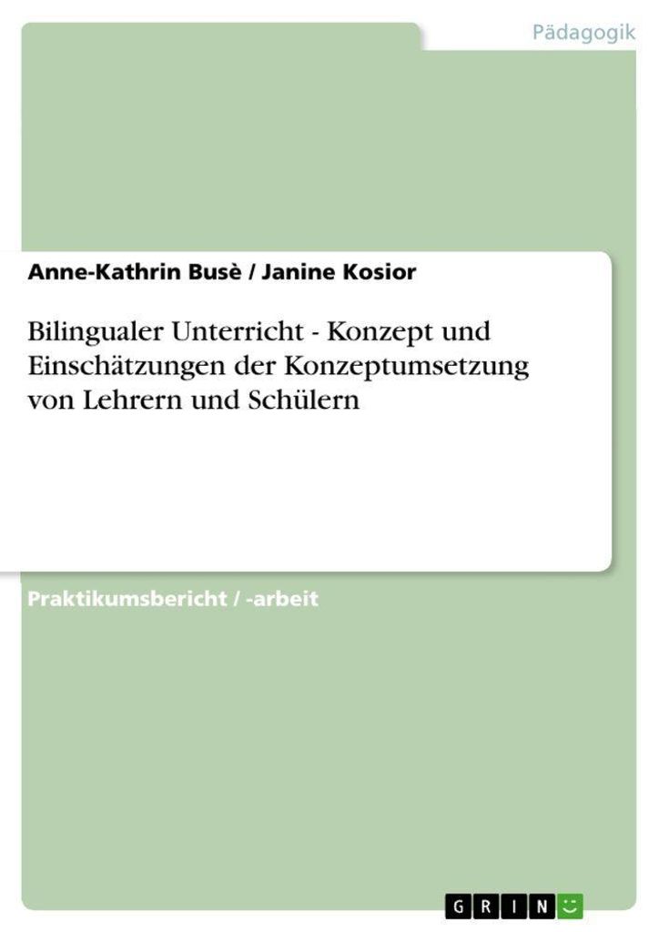 Bilingualer Unterricht - Konzept und Einschätzungen der Konzeptumsetzung von Lehrern und Schülern