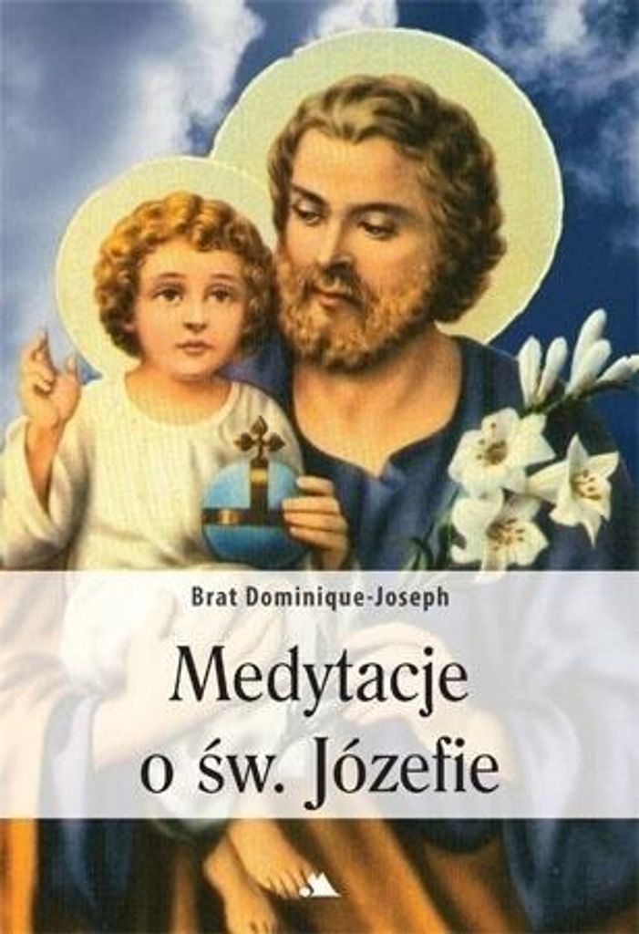 Medytacje o św. Józefie - br. Dominique-Joseph (Literatur, Religion auf Polnisch)