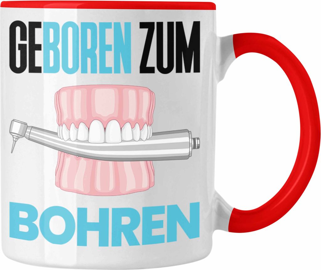 Trendation - Geboren Zum Bohren Tasse Geschenk für Zahnarzt Zahnärztin Lustiger Spruch Geschenkidee Weihnachten Geburtstag (Rot)