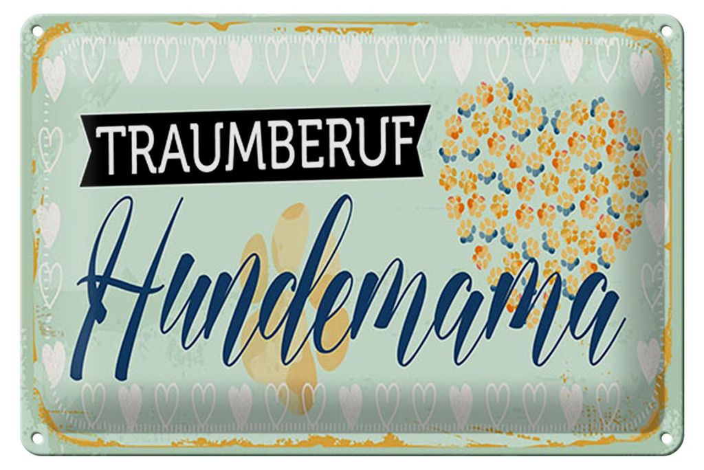 Blechschild Spruch 12x18 cm Traumberuf Hundemama Schild