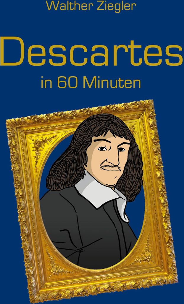 Descartes in 60 Minuten