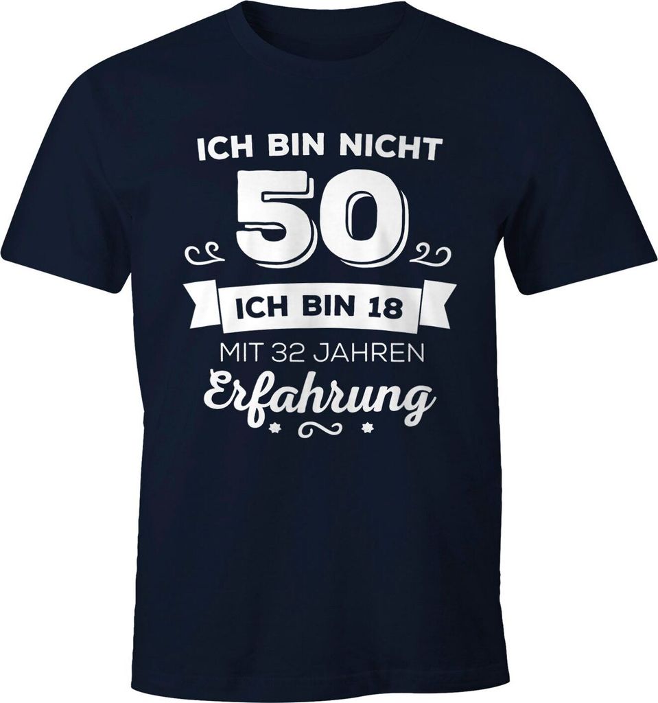 Ich bin nicht 50 sondern ich bin 18 mit 32 Jahren Erfahrung Geburtstag Geschenk T-Shirt Moonworks navy XS