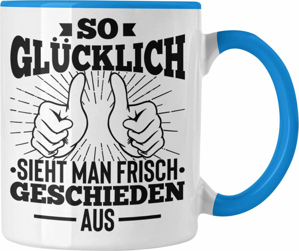 Trendation - Scheidung Tasse Scheidung Geschenkidee Lustig Glücklich (Blau)