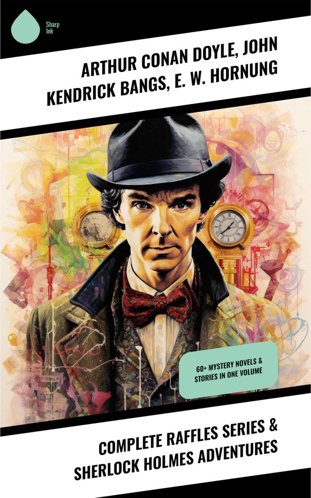 Complete Raffles Series & Sherlock Holmes Adventures