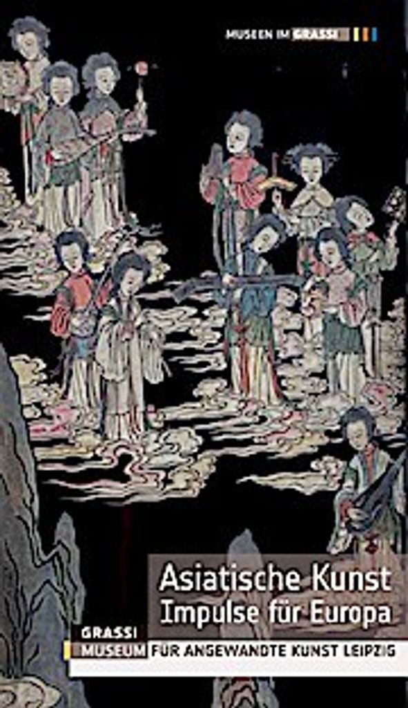 Asiatische Kunst ? Impulse für Europa