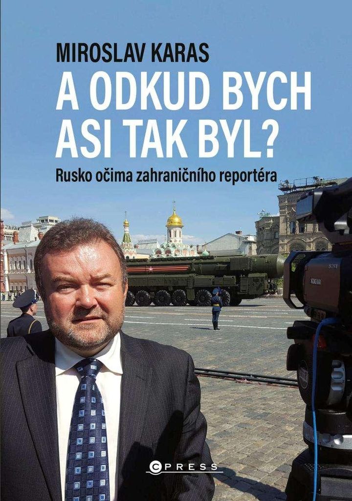 A odkud bych asi tak byl? Rusko očima zahraničního reportéra | Miroslav Karas