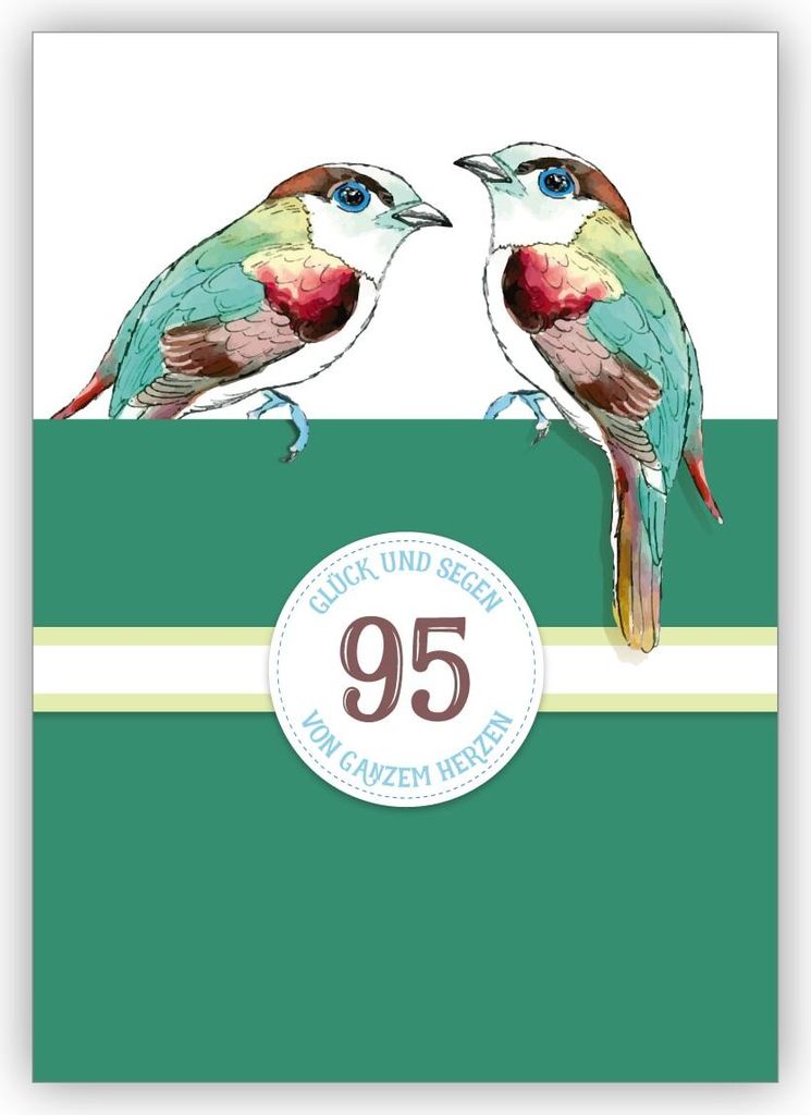 4x Wunderschöne klassische Geburtstagskarte zum 95. Geburtstag mit Vögeln in grün: 95 Glück und Segen von ganzem Herzen