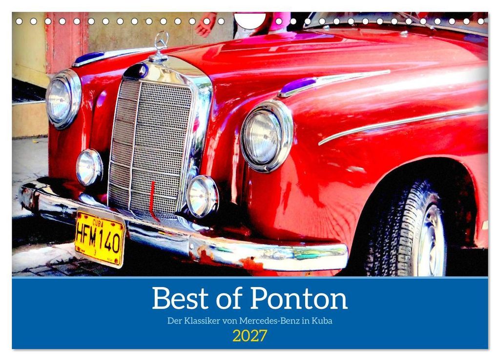 Best of Ponton - Der Klassiker von Mercedes-Benz in Kuba (Wandkalender 2027 DIN A4 quer), CALVENDO Monatskalender