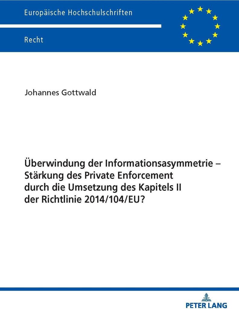 Überwindung der Informationsasymmetrie - Stärkung des Private Enforcement durch die Umsetzung des Kapitels II der Richtlinie 2014/104/EU?
