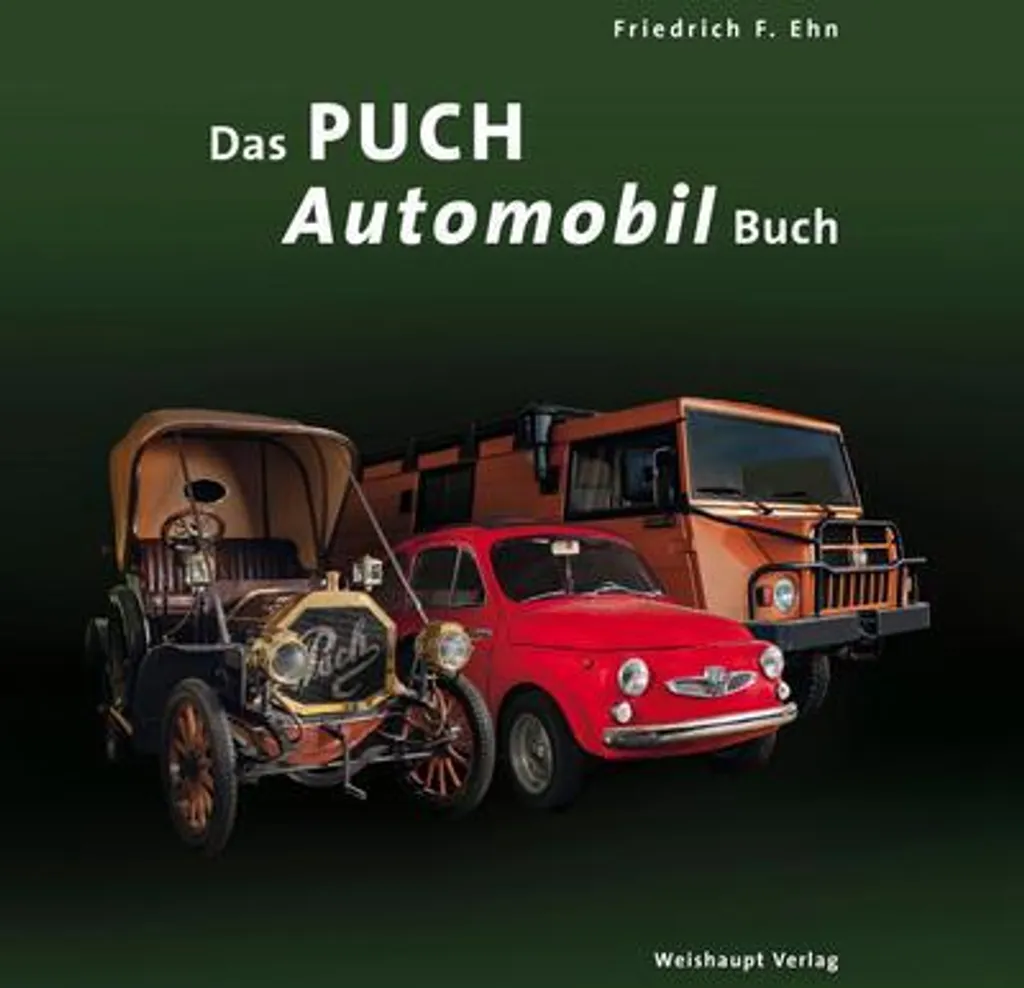 Das PUCH-Automobil-Buch : l'histoire complète des voitures Puch Autriche
