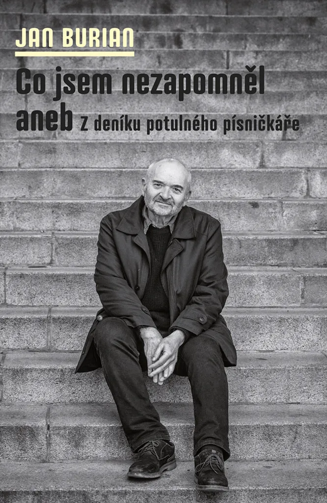Livre Jan Burian Co jsem nezapomněl comprendre la chanson tchèque d'art