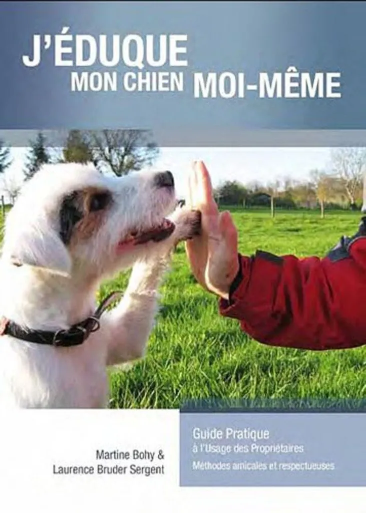 J'éduque mon chien moi-même : Guide complet de dressage canin à la maison