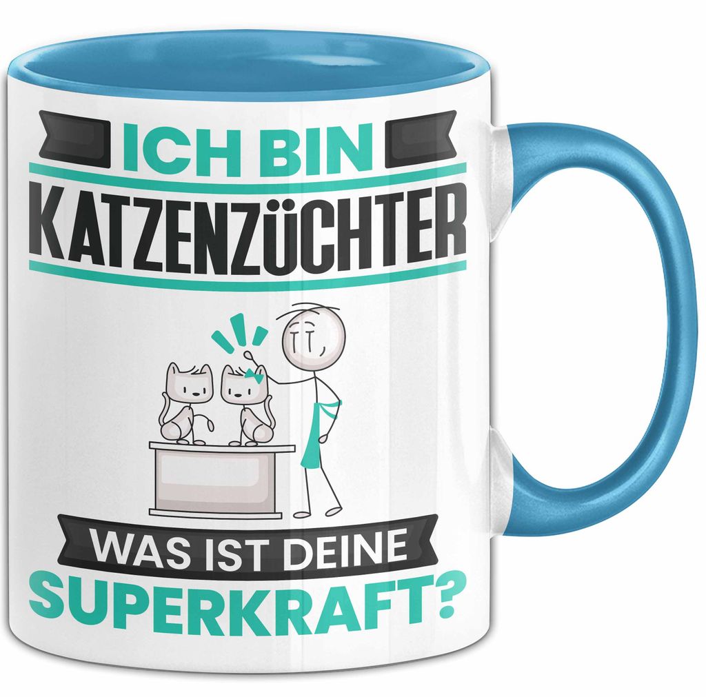 Katzenzüchter Tasse Geschenk für Katzenzüchter Geburtstag Lustiger Spruch Kaffee-Becher Was Ist Deine Superkraft (Blau)