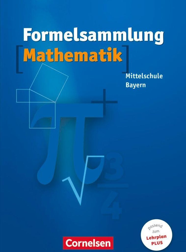 Formelsammlungen Sekundarstufe I - Bayern - Mittelschule: Mathematik: Formelsammlung. 8.-10. Jahrgangsstufe
