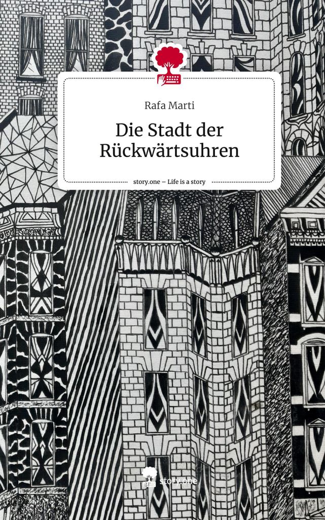 Die Stadt der Rückwärtsuhren. Life is a Story - story.one
