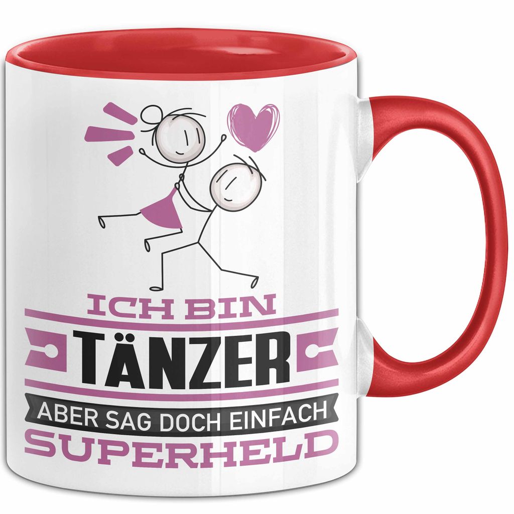 Tänzer Geschenk Tasse Ich Bin Tänzer Aber Sag Doch Einfach Superheld Lustige Geschenkdiee für Tänzer Kaffee-Becher (Rot)