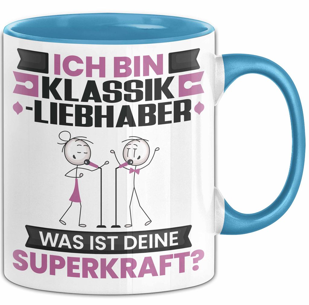 Klassikliebhaber Tasse Geschenk für Klassikliebhaber Geburtstag Lustiger Spruch Kaffee-Becher Was Ist Deine Superkraft (Blau)
