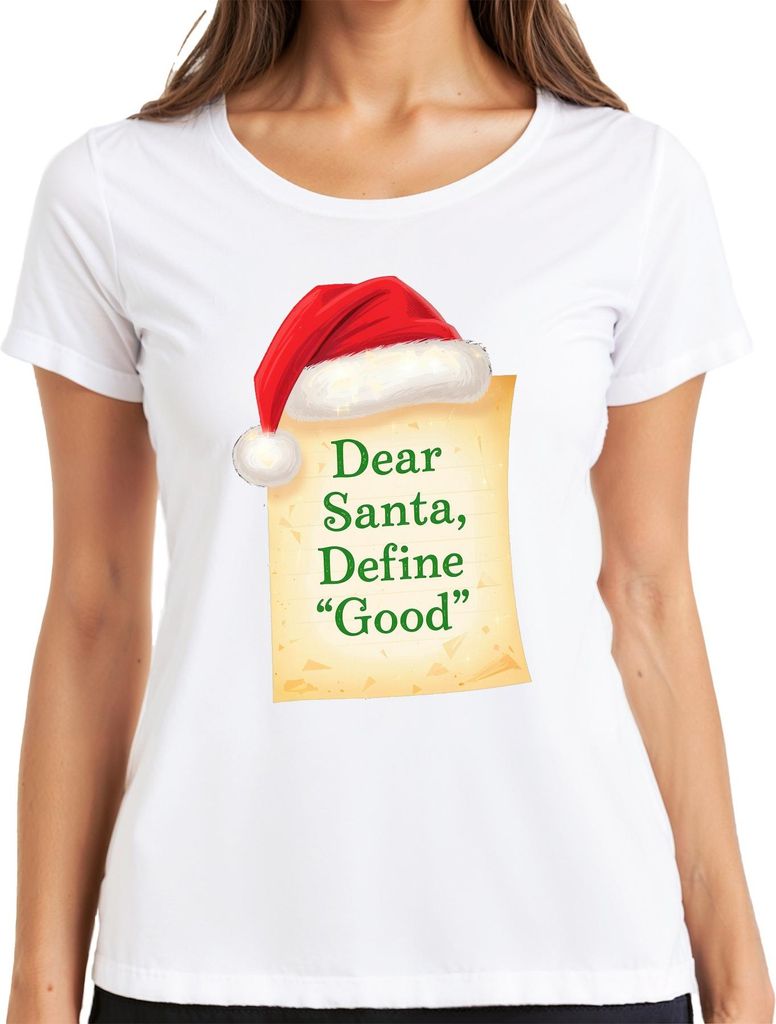 Dear Santa Define Good Christmas Funny Holiday Gift Damen T-Shirt, Weiß, M