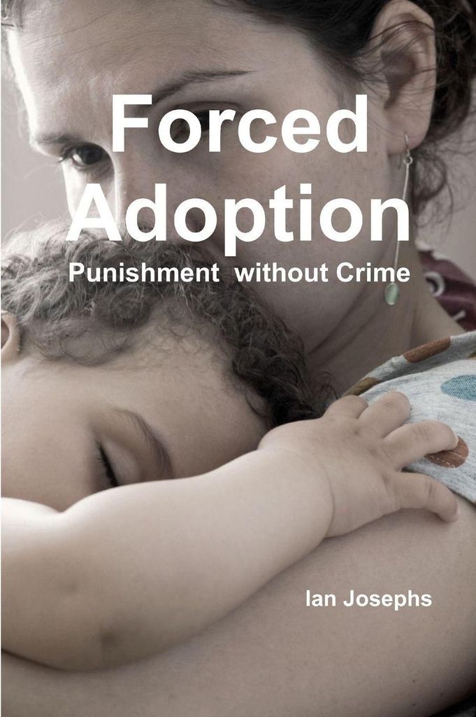 Forced Adoption third edition 2013. Josephs, Ian .