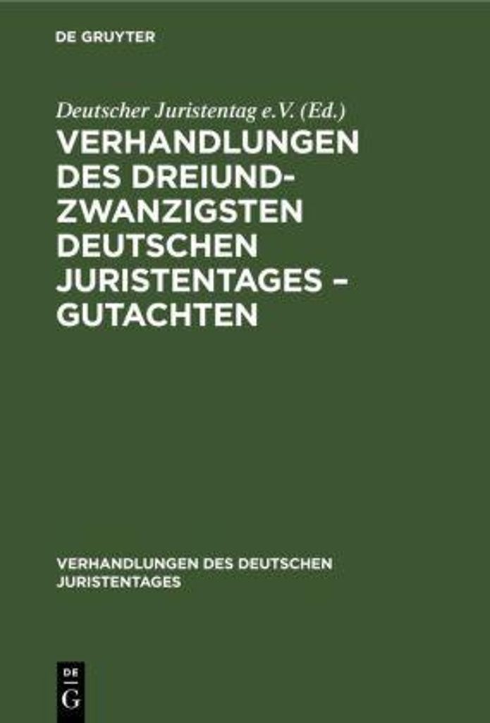 Verhandlungen des Dreiundzwanzigsten Deutschen Juristentages - Gutachten