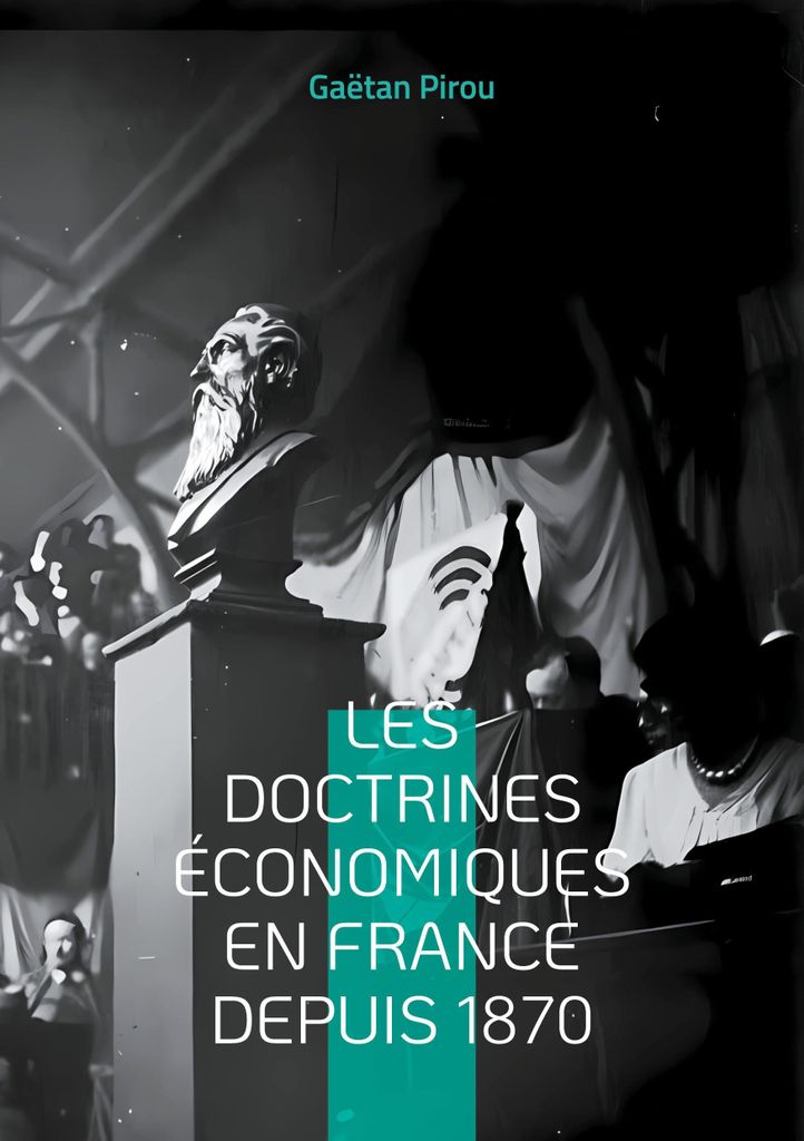 Les doctrines économiques en France depuis 1870