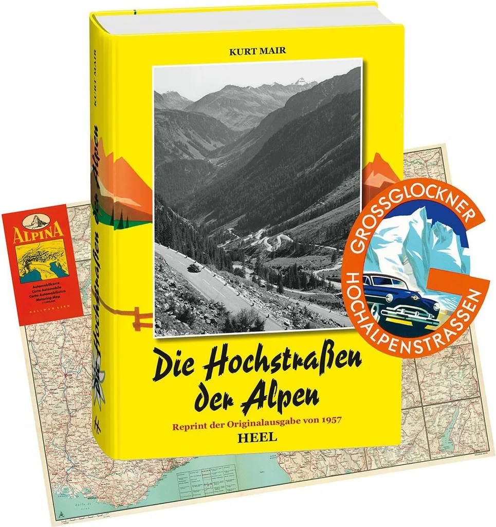 Die Hochstraßen der Alpen : Grand Guide des Routes Alpines d'Altitude