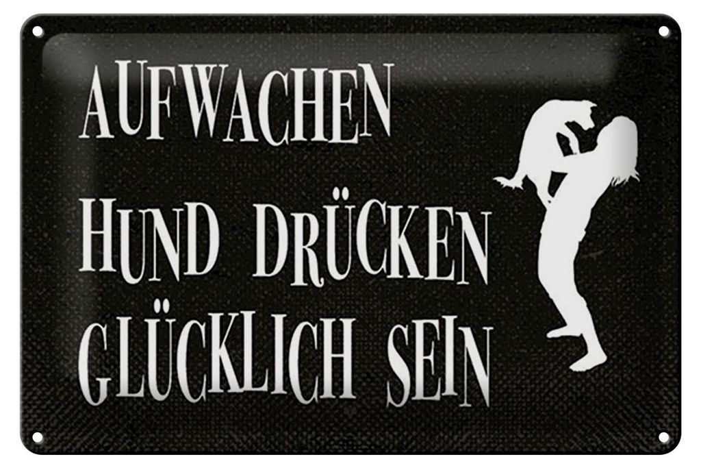Blechschild Spruch 20x30 cm Aufwachen Hund drücken Schild Produktbild 