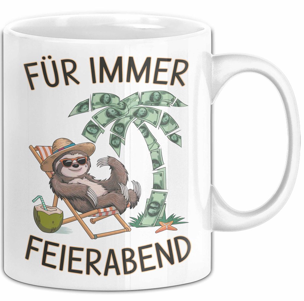 Rentner Pensionär Sarkasmus Tasse Geschenk Lustige Geschenkidee Spruch Für Immer Feierabend (Weiß)