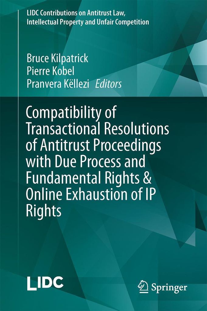 Compatibility of Transactional Resolutions of Antitrust Proceedings with Due Process and Fundamental Rights & Online Exhaustion of IP Rights