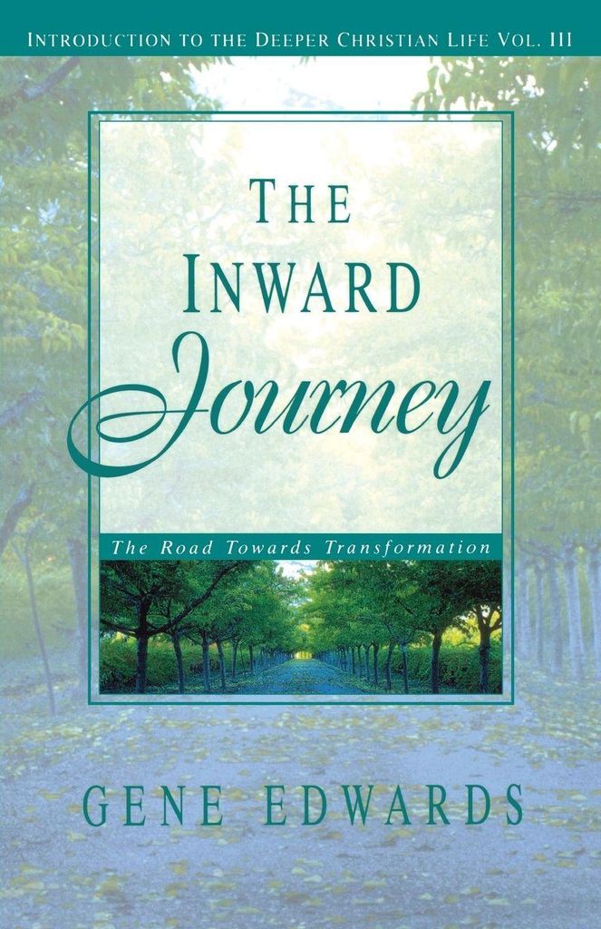The Inward Journey: An Introduction to the Deeper Christian Life: Suffering, Transformation, and the Indwelling Christ