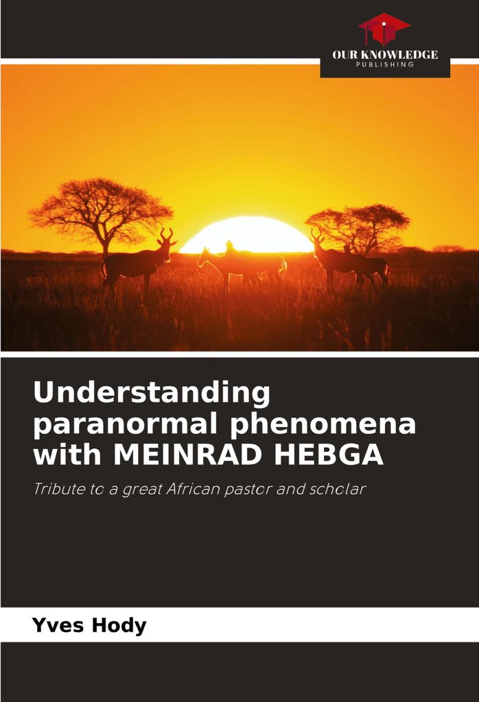 Understanding paranormal phenomena with MEINRAD HEBGA