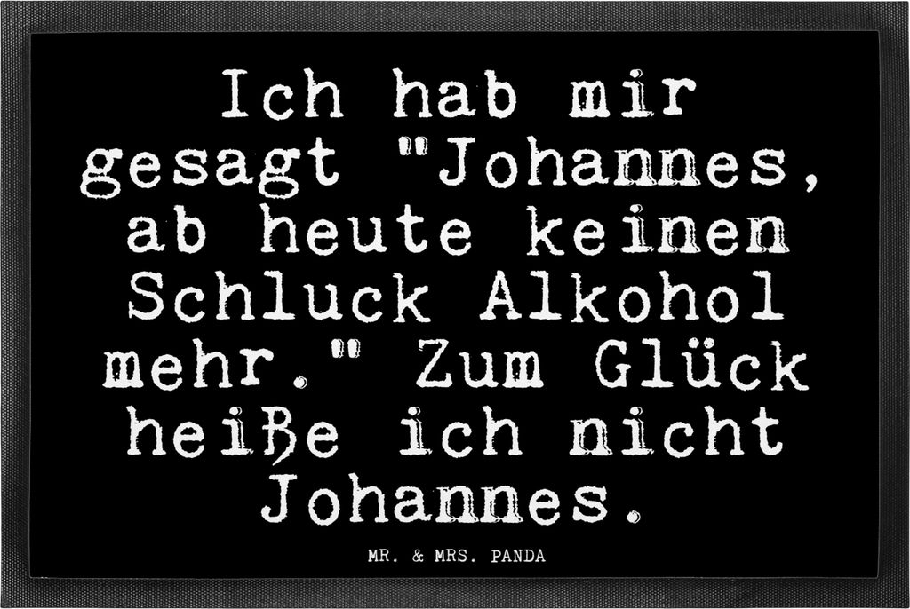 Mr. & Mrs. Panda fußmatte Ich hab mir gesagt... 40 x 60 cm - Schwarz - Geschenk, Türmatte, Männer, saufen, Johannes, Schmutzfangmatte, Mann, Tri...
